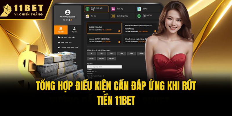 Tổng hợp điều kiện cần đáp ứng khi rút tiền 11bet